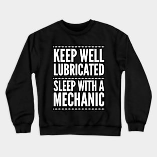 Sleep with a Mechanic Crewneck Sweatshirt